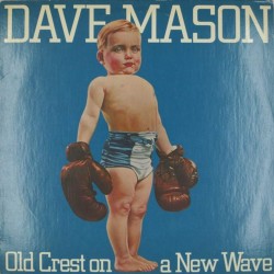 Пластинка Dave Mason Old Crest On A New Wave